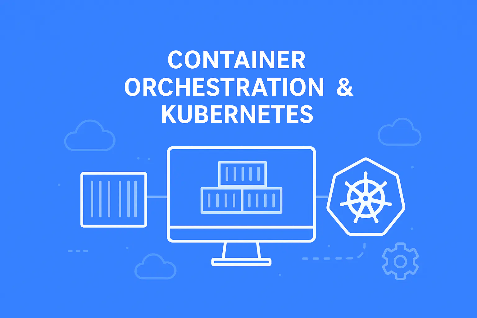 Container Orchestration & Kubernetes