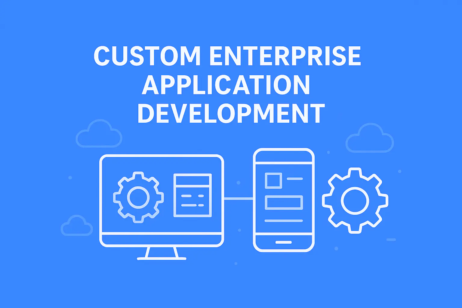 Custom Enterprise Application Development