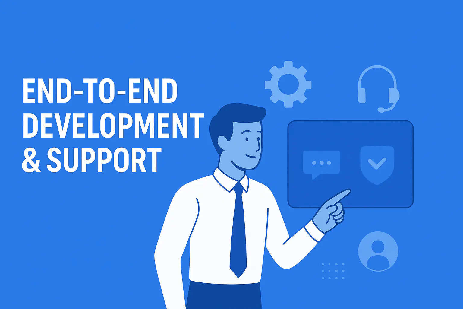 End-to-End Development & Support